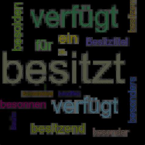 besitzt synonym|eigentum bedeutung.